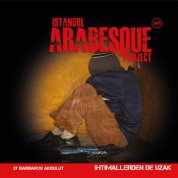 İstanbul Arabesque Project: İhtimallerden De Uzak - CD