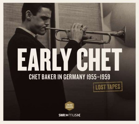Chet Baker: Lost Tapes: In Germany 1955 - 1959 - CD