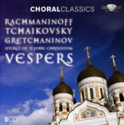 Rachmaninov, Tchaikovsky & Gretchaninov: Vespers - Liturgy of St. John Chrystostom - CD