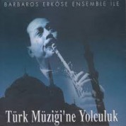 Barbaros Erköse: Türk Müziği'ne Yolculuk - CD