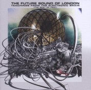 Future Sound Of London: Teachings From The Electronic Brain - CD