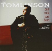 Jim Tomlinson: Only Trust Your Heart - CD