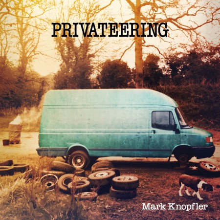 Mark Knopfler: Privateering - Plak