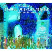 Burhan Öçal, İstanbul Oriental Ensemble: Grand Bazaar - CD