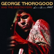 George Thorogood: Live In Boston - CD