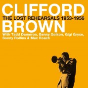 Clifford Brown: Lost Rehearsals 1953 - 1956 - CD