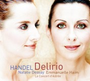 Natalie Dessay, Emmanuelle Haïm, Le Concert d'Astree: Natalie Dessay -  Delirio Handel (Cantatas) - CD