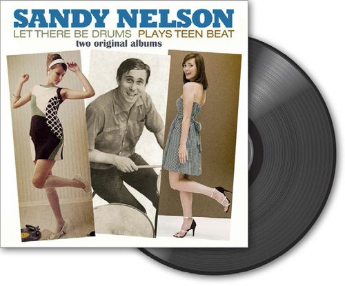 Sandy Nelson - Let There Be Drums/Plays Teen Beat