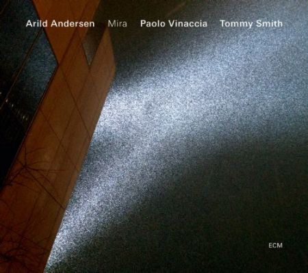 Arild Andersen, Paolo Vinaccia, Tommy Smith: Mira - CD