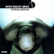 Eren Kazım Akay: Turkuaz Patlıcan - CD