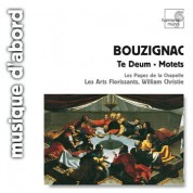 Les Arts Florissants, William Christie: Bouzignac: Te Deum & Motets - CD