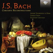 Insieme Strumentale di Roma, Giorgio Sasso: J.S. Bach: Concerto Reconstructions - CD