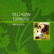 Sezen Aksu: Deli Kızın Türküsü - CD
