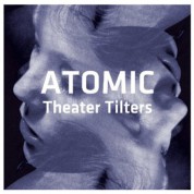 Atomic: Theater Tilters - CD