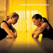 Placebo: Without You I'm Nothing - Plak