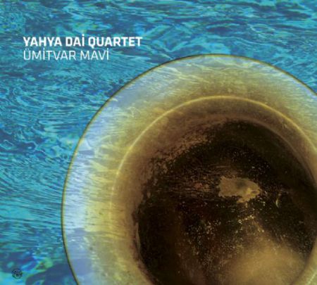 Yahya Dai Quartet: Ümitvar Mavi - CD