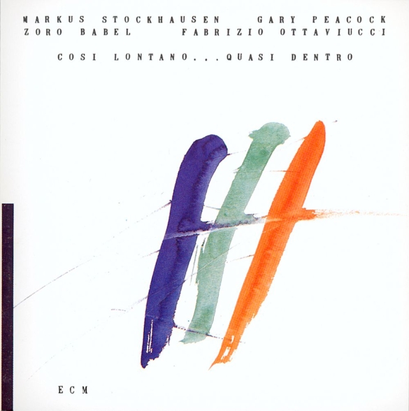 Markus Stockhausen, Gary Peacock - Cosi Lontano
