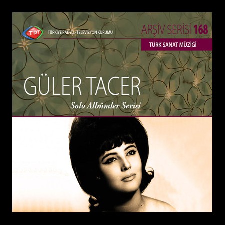 Güler Tacer: TRT Arşiv Serisi 168 - Solo Albümler Serisi - CD