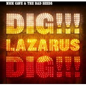Nick Cave and the Bad Seeds: Dig!!! Lazarus!!! Dig!!! - Plak