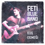 Feti Blue Band: Kuş Ekmeği - CD