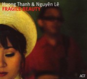 Houng Thanh, Nguyên Lê: Fragile Beauty - CD