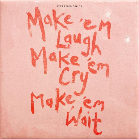 Stereophonics: Make 'Em Laugh, Make 'Em Cry, Make 'Em Wait - Plak