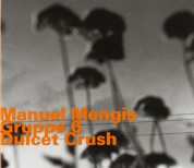 Manuel Mengis: Dulcet Crush - CD