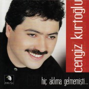 Cengiz Kurtoğlu: Hiç Aklıma Gelmemişti - CD