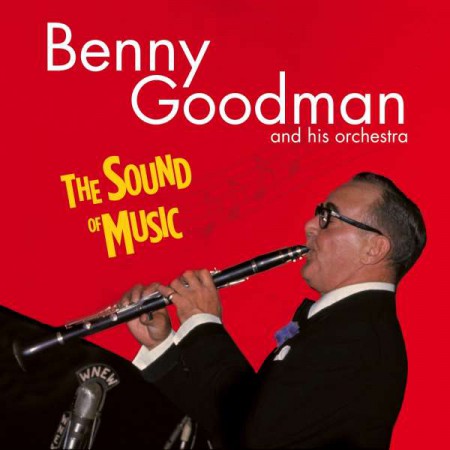 Benny Goodman Orchestra: The Sound Of Music (+8 Bonus Tracks) - CD