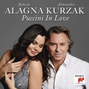 Roberto Alagna, Aleksandra Kurzak: Puccini In Love - CD