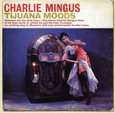 Charles Mingus: Tijuana Moods - CD