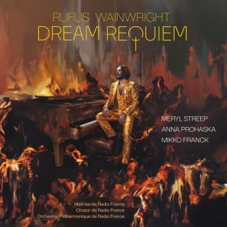 Rufus Wainwright, Anna Prohaska, Meryl Streep: Rufus Wainwright: Dream Requiem - Plak