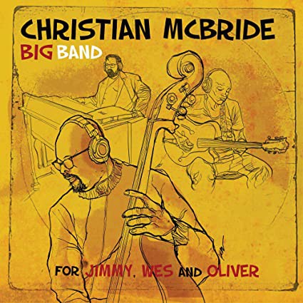Christian McBride Big Band: For Jimmy, Wes And Oliver - CD