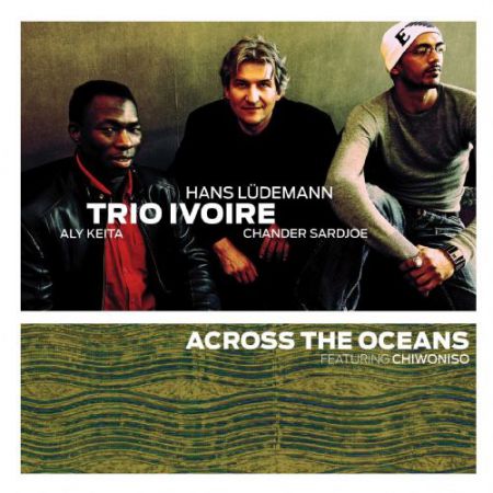 Chiwoniso, Trio Ivoire: Across The Oceans - CD