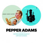 Pepper Adams Quintet + Critics' Choice + 1 Bonus Track - CD