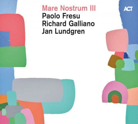 Paolo Fresu, Richard Galliano, Jan Lundgren: Mare Nostrum III - CD