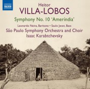 Coro da Orquestra Sinfônica do Estado de São Paulo, Isaac Karabtchevsky, Orquestra Sinfônica do Estado de São Paulo: Villa-Lobos: Symphony No. 10, "Ameríndia" - CD