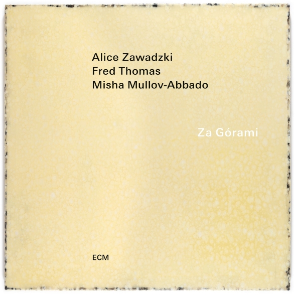 Alice Zawadzki, Fred Thomas, Misha Mullov-Abbado - Za Gorami