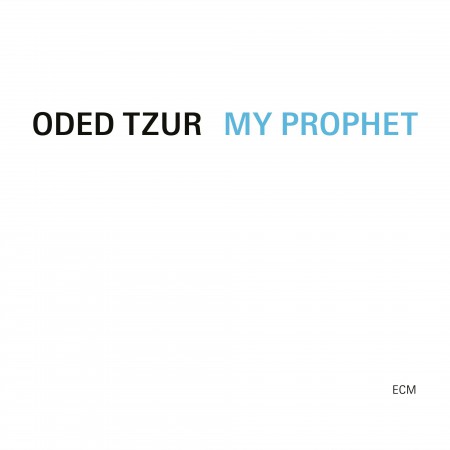 Oded Tzur: My Prophet - Plak