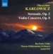 Karlowicz: Serenade - Violin Concerto - CD