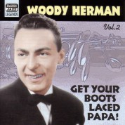 Herman, Woody: Get Your Boots Laced Papa! (1938-1943) - CD
