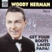 Herman, Woody: Get Your Boots Laced Papa! (1938-1943) - CD