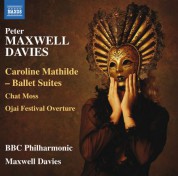 BBC Philharmonic Orchestra, Sir Peter Maxwell Davies: Maxwell Davies: Caroline Mathilde Concert Suites - CD