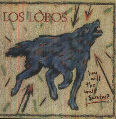 Los Lobos: How Will The Wolf Survive - Plak