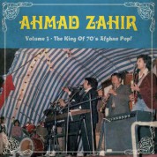 Ahmad Zahir: King Of 70S Afghan Pop! (Volume 3) - Plak
