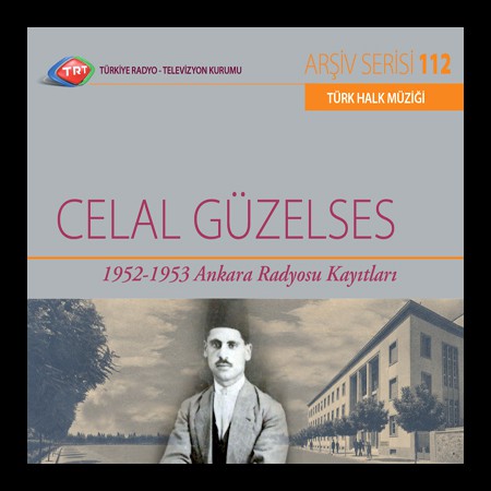 Celal Güzelses: TRT Arşiv Serisi 112 - 1952 - 1953 Ankara Radyosu Kayıtları - CD