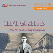 Celal Güzelses: TRT Arşiv Serisi 112 - 1952 - 1953 Ankara Radyosu Kayıtları - CD