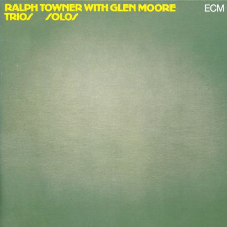 Ralph Towner, Glen Moore: Trios / Solos - CD