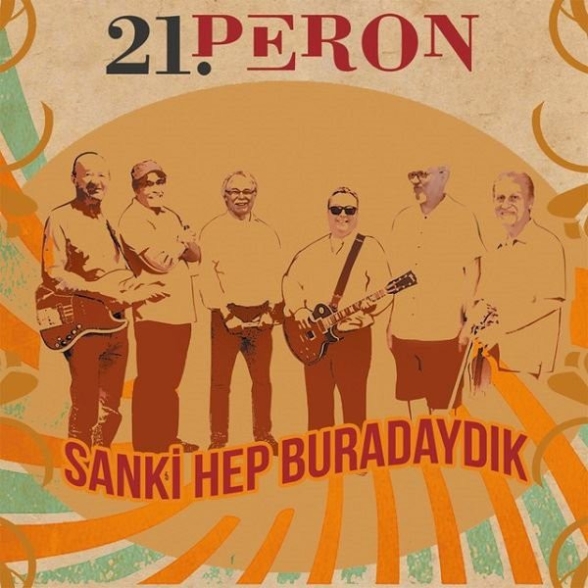 21. Peron - Sanki Hep Buradaydık