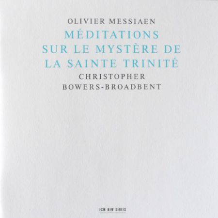 Christopher Bowers-Broadbent: Olivier Messiaen: Meditations sur le Mystere de la Sainte Trinite - CD